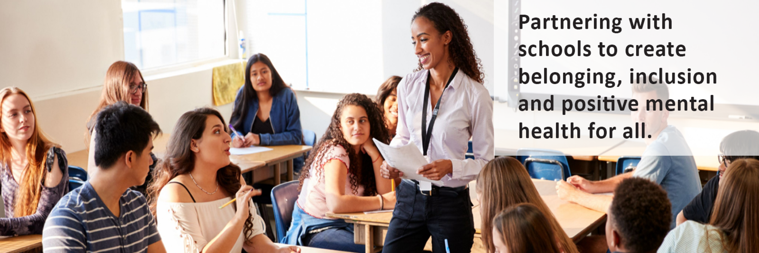 Partnering with schools to create belonging, inclusion and positive mental health for all.